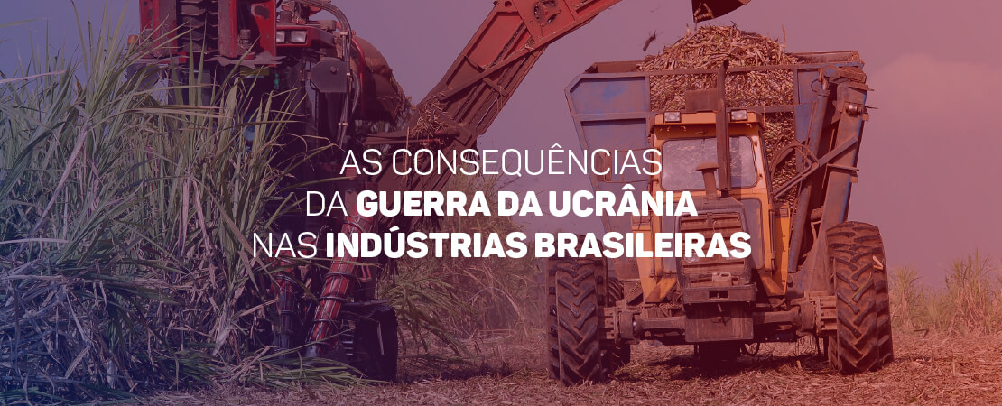 Guerra na Ucrânia e Indústrias brasileiras